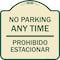 Signmission No Parking Anytime & Prohibido Estacionar Heavy-Gauge Aluminum Sign, 18" x 18", TG-1818-23784 A-DES-TG-1818-23784 - alternate 1